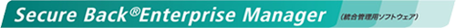 Secure Back Enterprise Manager